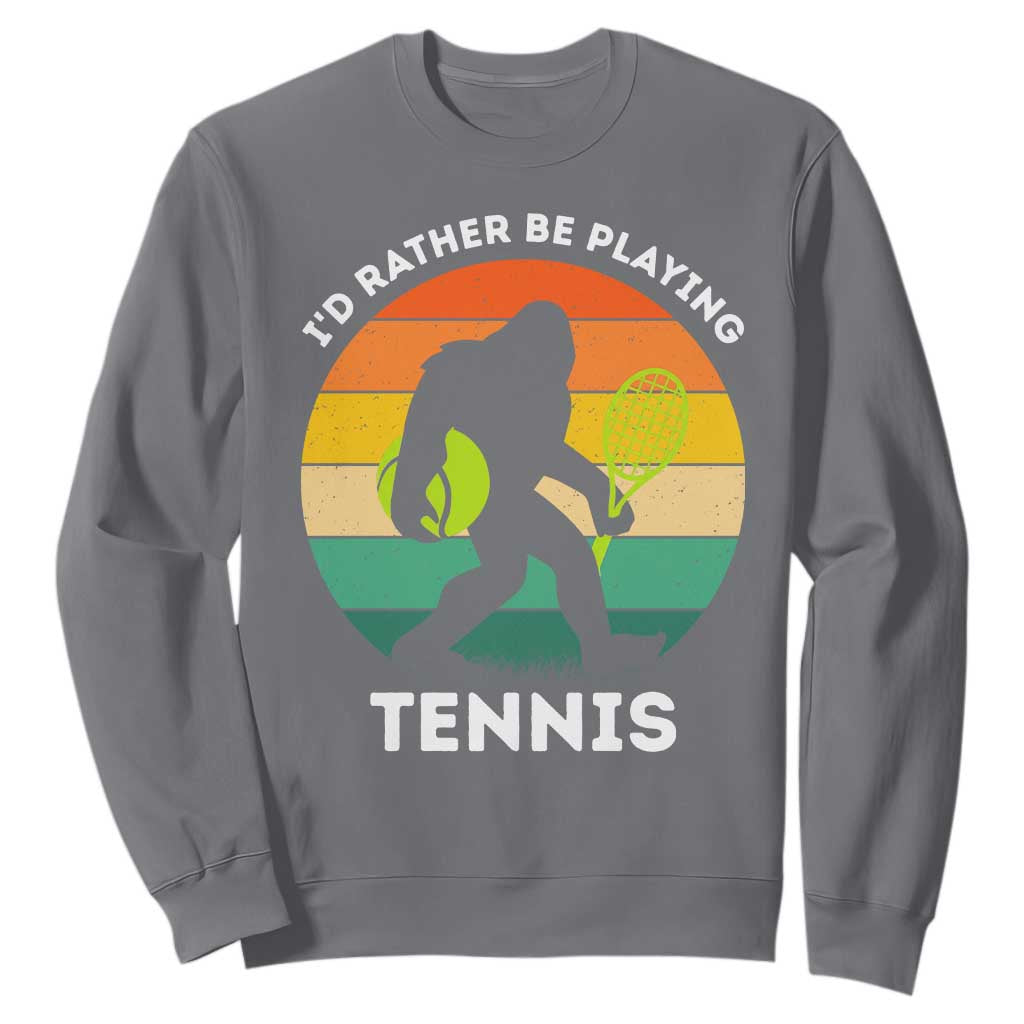 Id Rather Be Playing Tennis Sweatshirt Vintage Retro Bigfoot Tennis Player Gift TS12 Charcoal Print Your Wear