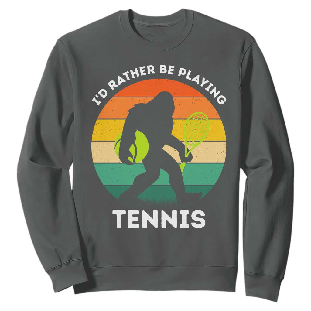 Id Rather Be Playing Tennis Sweatshirt Vintage Retro Bigfoot Tennis Player Gift TS12 Dark Heather Print Your Wear