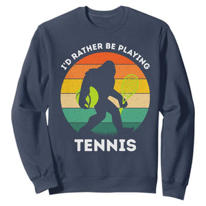 Id Rather Be Playing Tennis Sweatshirt Vintage Retro Bigfoot Tennis Player Gift TS12 Navy Print Your Wear