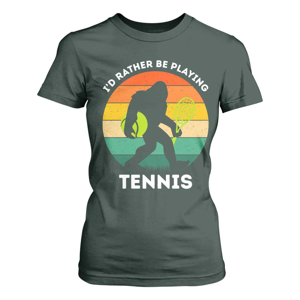 Id Rather Be Playing Tennis T Shirt For Women Vintage Retro Bigfoot Tennis Player Gift TS12 Dark Forest Green Print Your Wear