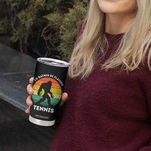 Id Rather Be Playing Tennis Tumbler Cup Vintage Retro Bigfoot Tennis Player Gift TS12 Print Your Wear