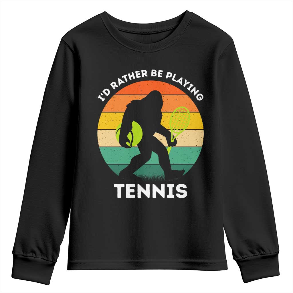 Id Rather Be Playing Tennis Youth Sweatshirt Vintage Retro Bigfoot Tennis Player Gift TS12 Black Print Your Wear