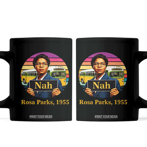 Rosa Parks Quote Coffee Mug The Only Tired I Was Was Tired Of Giving In TS12 Black Print Your Wear