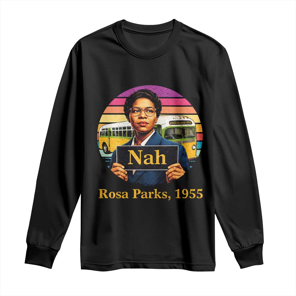 Rosa Parks Quote Long Sleeve Shirt The Only Tired I Was Was Tired Of Giving In TS12 Black Print Your Wear