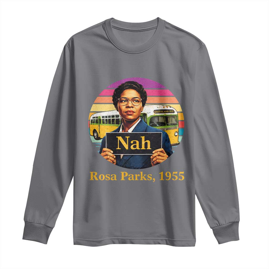 Rosa Parks Quote Long Sleeve Shirt The Only Tired I Was Was Tired Of Giving In TS12 Charcoal Print Your Wear