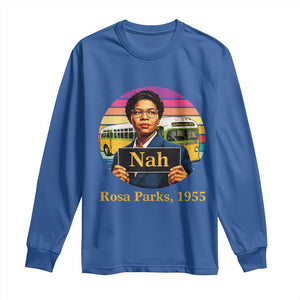 Rosa Parks Quote Long Sleeve Shirt The Only Tired I Was Was Tired Of Giving In TS12 Royal Blue Print Your Wear