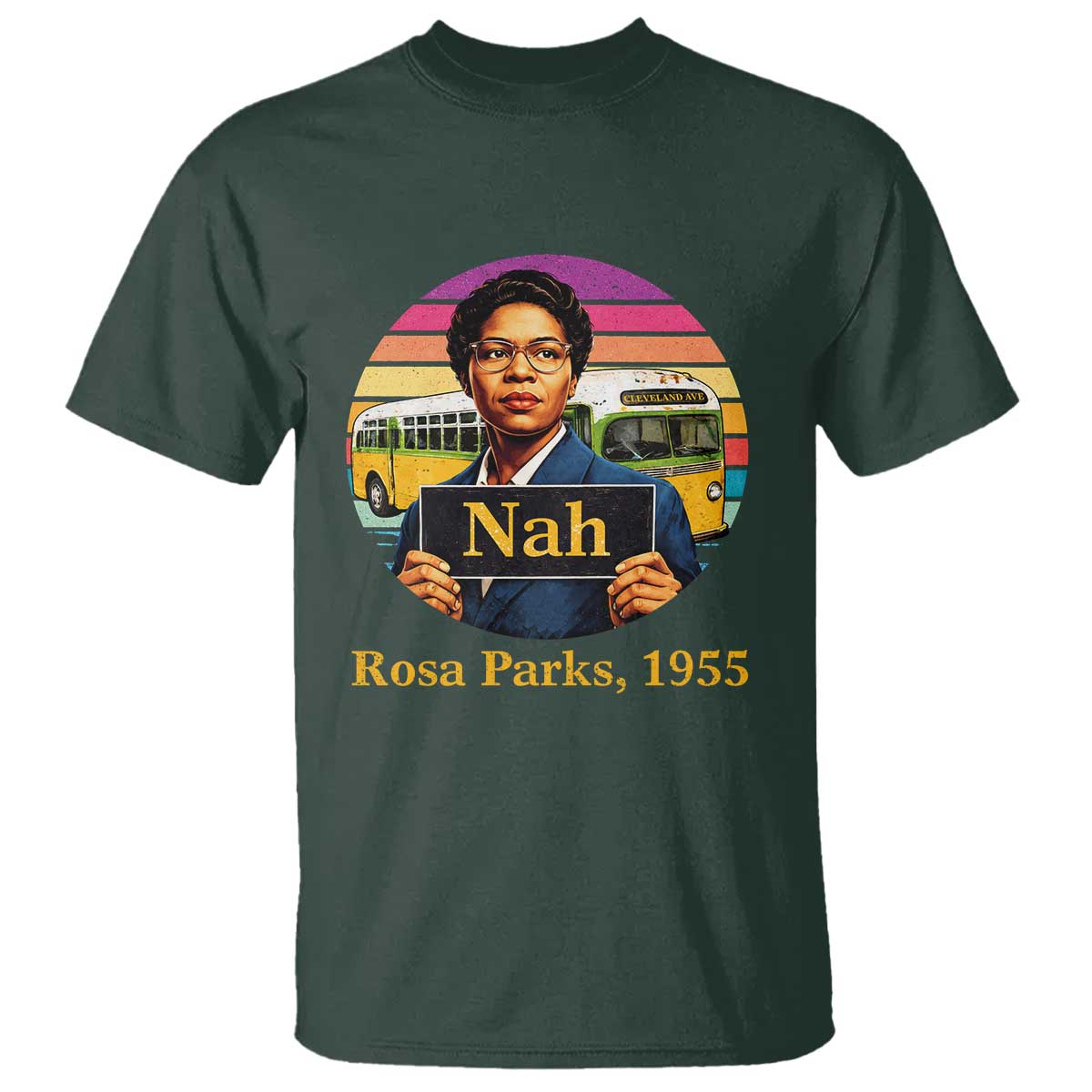 Rosa Parks Quote T Shirt The Only Tired I Was Was Tired Of Giving In TS12 Dark Forest Green Print Your Wear