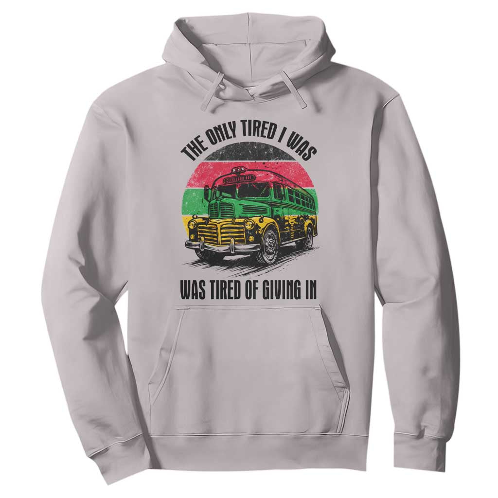 Rosa Parks Tired Of Giving In Hoodie Civil Bus Protest TS12 Ice Gray Print Your Wear