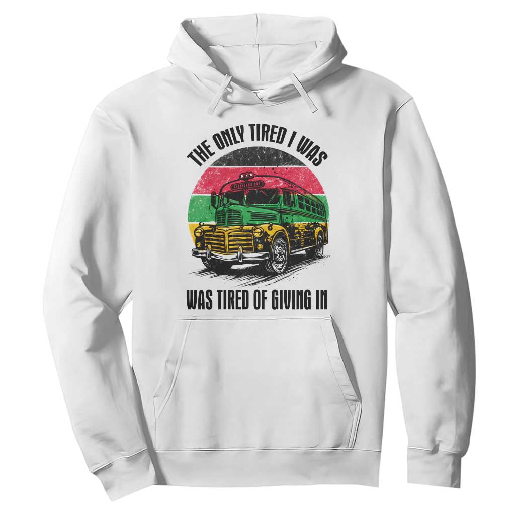 Rosa Parks Tired Of Giving In Hoodie Civil Bus Protest TS12 White Print Your Wear