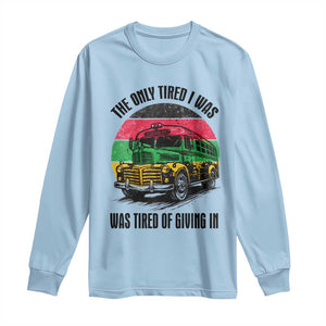 Rosa Parks Tired Of Giving In Long Sleeve Shirt Civil Bus Protest TS12 Light Blue Print Your Wear