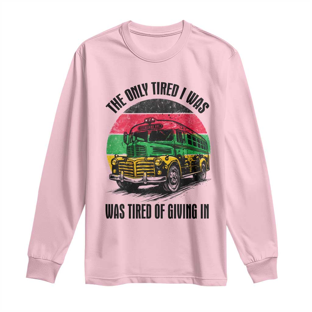 Rosa Parks Tired Of Giving In Long Sleeve Shirt Civil Bus Protest TS12 Light Pink Print Your Wear