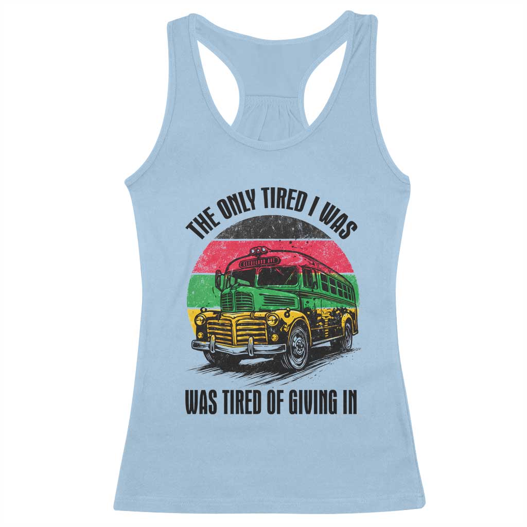 Rosa Parks Tired Of Giving In Racerback Tank Top Civil Bus Protest TS12 Light Blue Print Your Wear