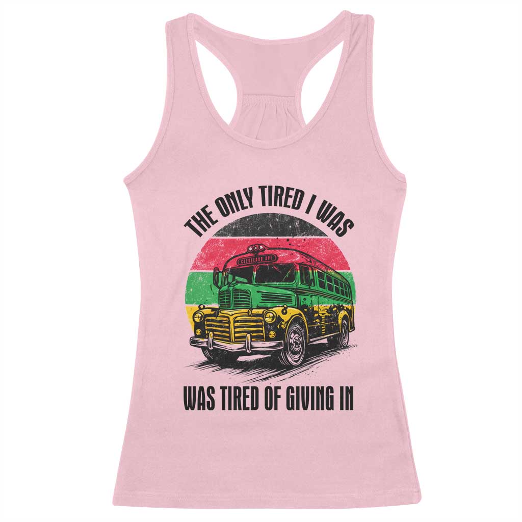 Rosa Parks Tired Of Giving In Racerback Tank Top Civil Bus Protest TS12 Light Pink Print Your Wear