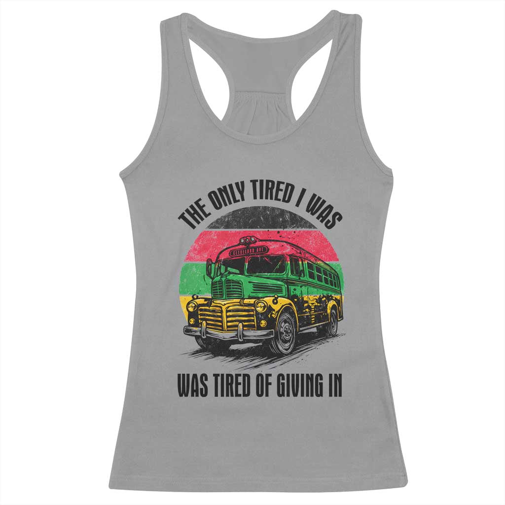 Rosa Parks Tired Of Giving In Racerback Tank Top Civil Bus Protest TS12 Sport Gray Print Your Wear