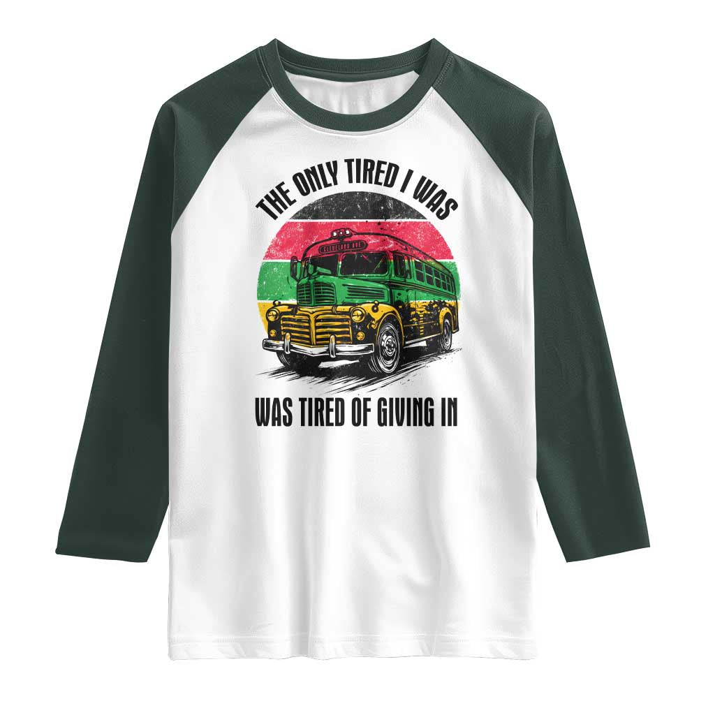 Rosa Parks Tired Of Giving In Raglan Shirt Civil Bus Protest TS12 White Dark Forest Green Print Your Wear