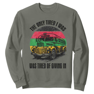 Rosa Parks Tired Of Giving In Sweatshirt Civil Bus Protest TS12 Military Green Print Your Wear