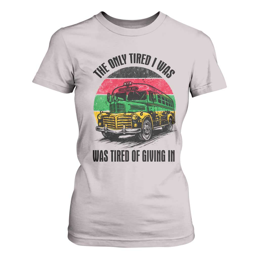 Rosa Parks Tired Of Giving In T Shirt For Women Civil Bus Protest TS12 Ice Gray Print Your Wear