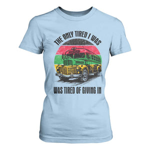 Rosa Parks Tired Of Giving In T Shirt For Women Civil Bus Protest TS12 Light Blue Print Your Wear