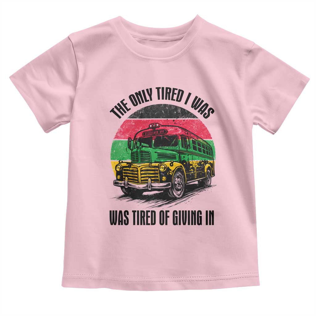 Rosa Parks Tired Of Giving In Toddler T Shirt Civil Bus Protest TS12 Light Pink Print Your Wear
