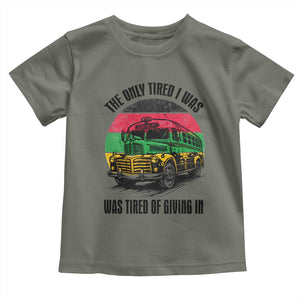 Rosa Parks Tired Of Giving In Toddler T Shirt Civil Bus Protest TS12 Military Green Print Your Wear
