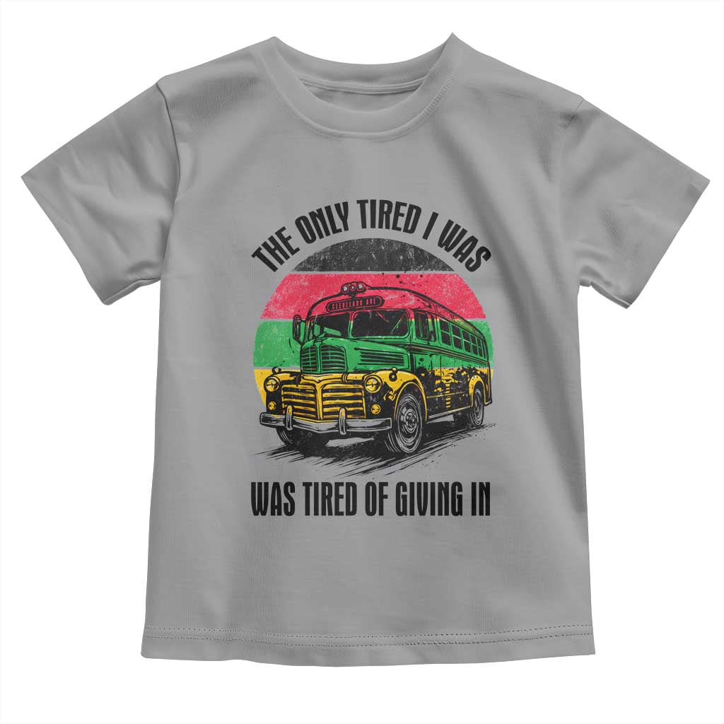 Rosa Parks Tired Of Giving In Toddler T Shirt Civil Bus Protest TS12 Sport Gray Print Your Wear