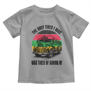 Rosa Parks Tired Of Giving In Toddler T Shirt Civil Bus Protest TS12 Sport Gray Print Your Wear