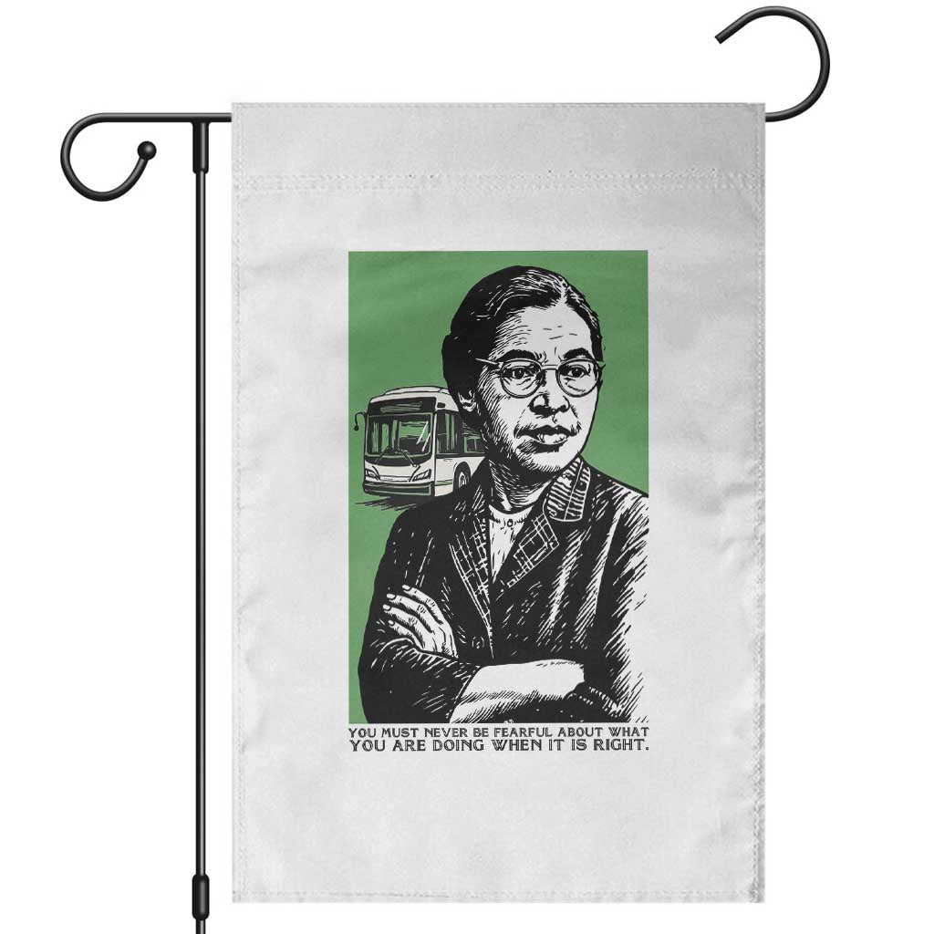 Rosa Parks Quote Garden Flag Never Be Fearful When It Is Right TS12 White Print Your Wear