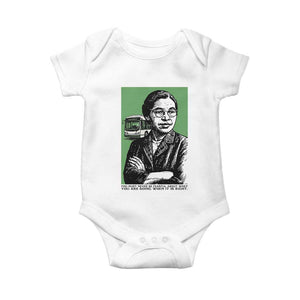 Rosa Parks Quote Baby Onesie Never Be Fearful When It Is Right TS12 White Print Your Wear