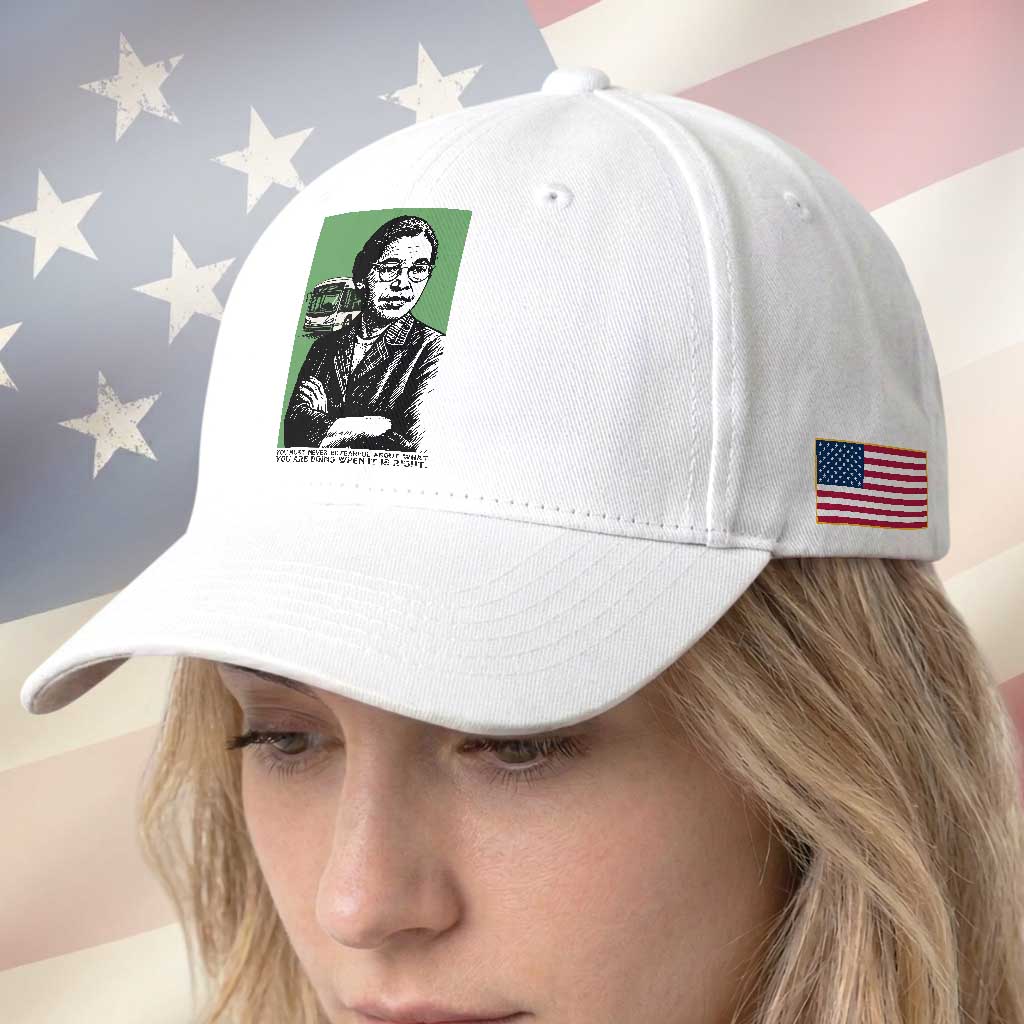 Rosa Parks Quote Baseball Cap Never Be Fearful When It Is Right TS12 Print Your Wear