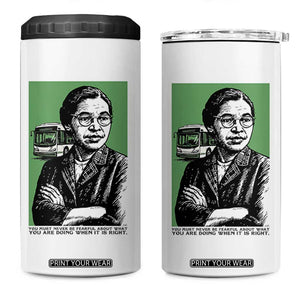 Rosa Parks Quote 4 in 1 Can Cooler Tumbler Never Be Fearful When It Is Right TS12 One Size: 16 oz White Print Your Wear