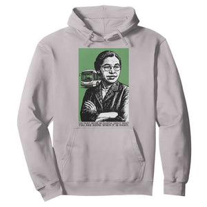 Rosa Parks Quote Hoodie Never Be Fearful When It Is Right TS12 Ice Gray Print Your Wear