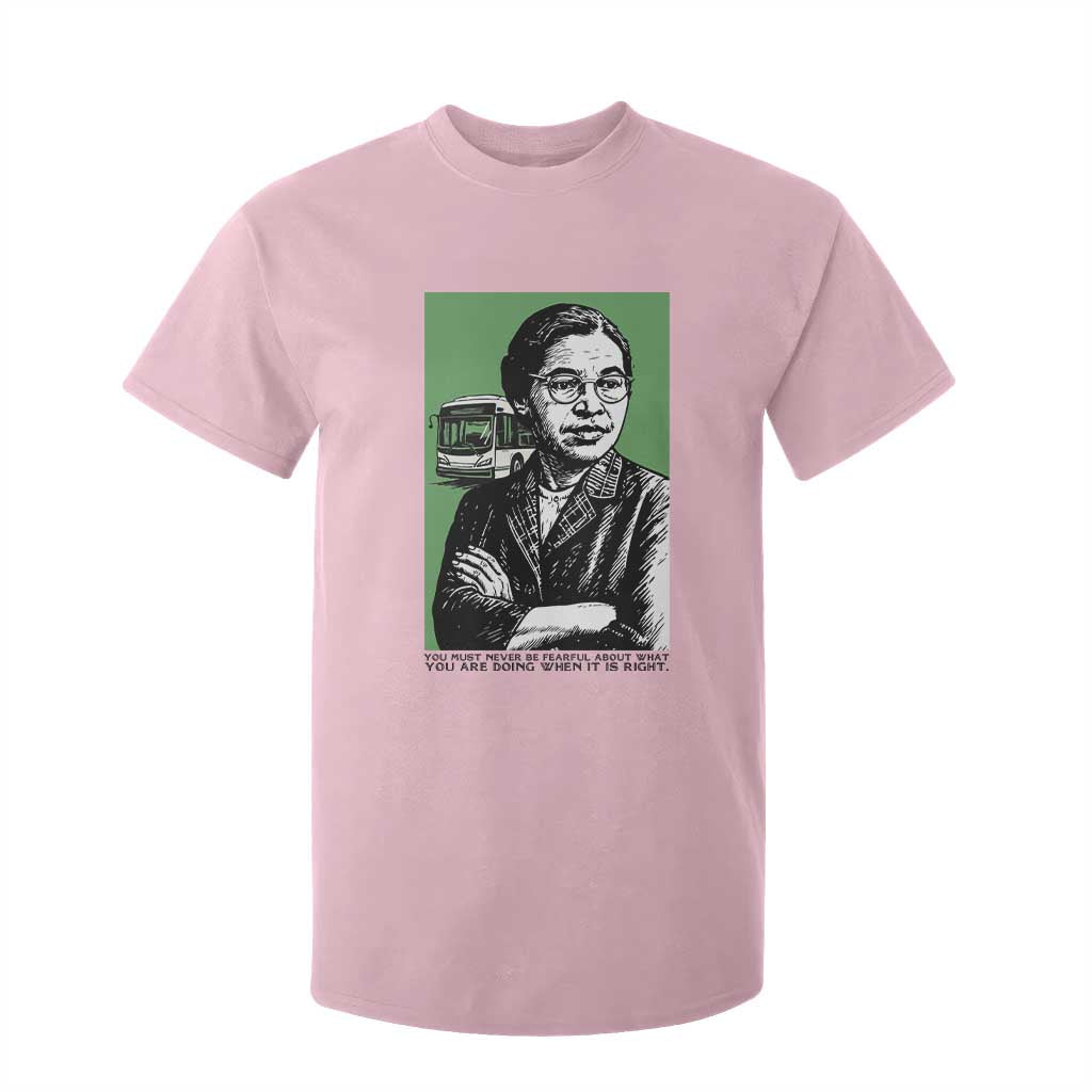 Rosa Parks Quote T Shirt For Kid Never Be Fearful When It Is Right TS12 Light Pink Print Your Wear