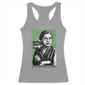Rosa Parks Quote Racerback Tank Top Never Be Fearful When It Is Right TS12 Sport Gray Print Your Wear