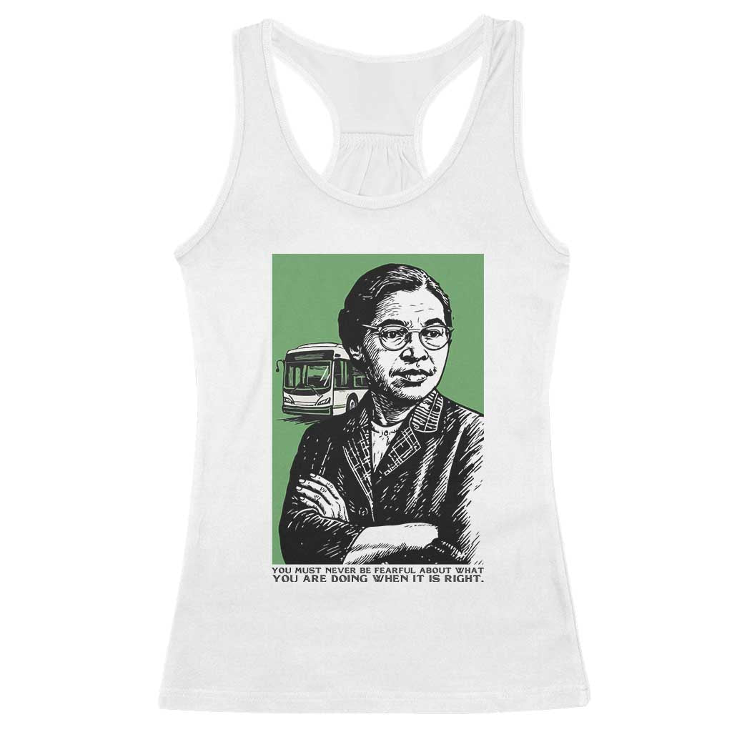 Rosa Parks Quote Racerback Tank Top Never Be Fearful When It Is Right TS12 White Print Your Wear
