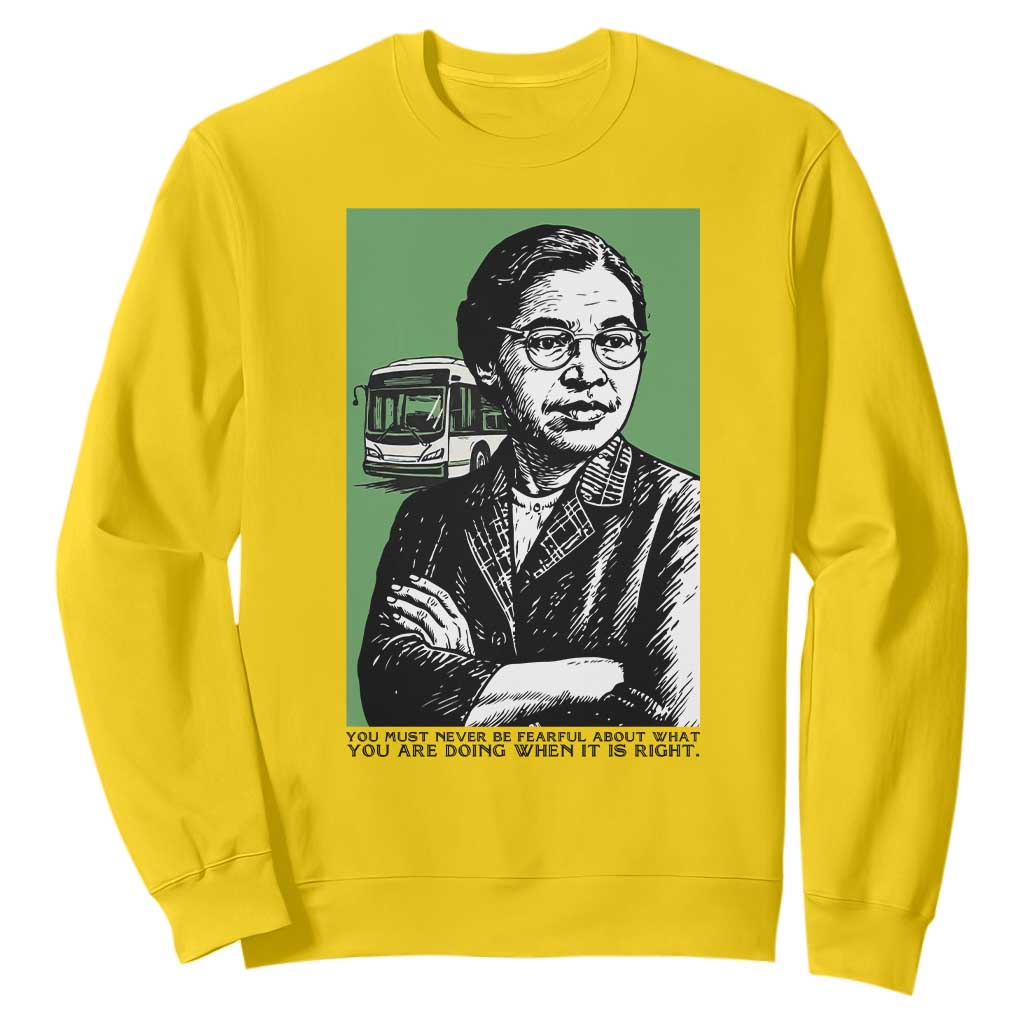 Rosa Parks Quote Sweatshirt Never Be Fearful When It Is Right TS12 Daisy Print Your Wear