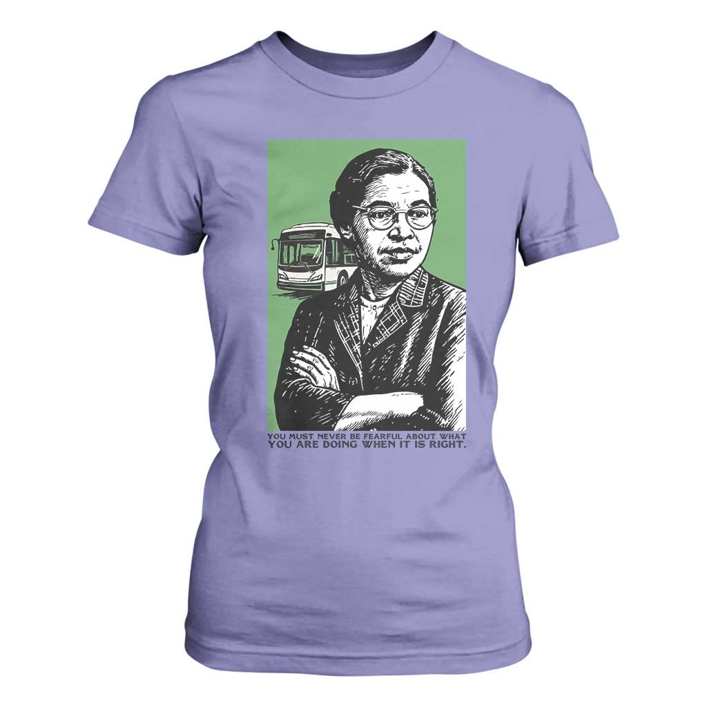 Rosa Parks Quote T Shirt For Women Never Be Fearful When It Is Right TS12 Violet Print Your Wear