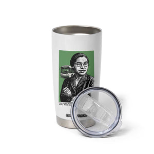 Rosa Parks Quote Tumbler Cup Never Be Fearful When It Is Right TS12 Print Your Wear
