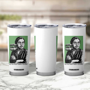 Rosa Parks Quote Tumbler Cup Never Be Fearful When It Is Right TS12 Print Your Wear