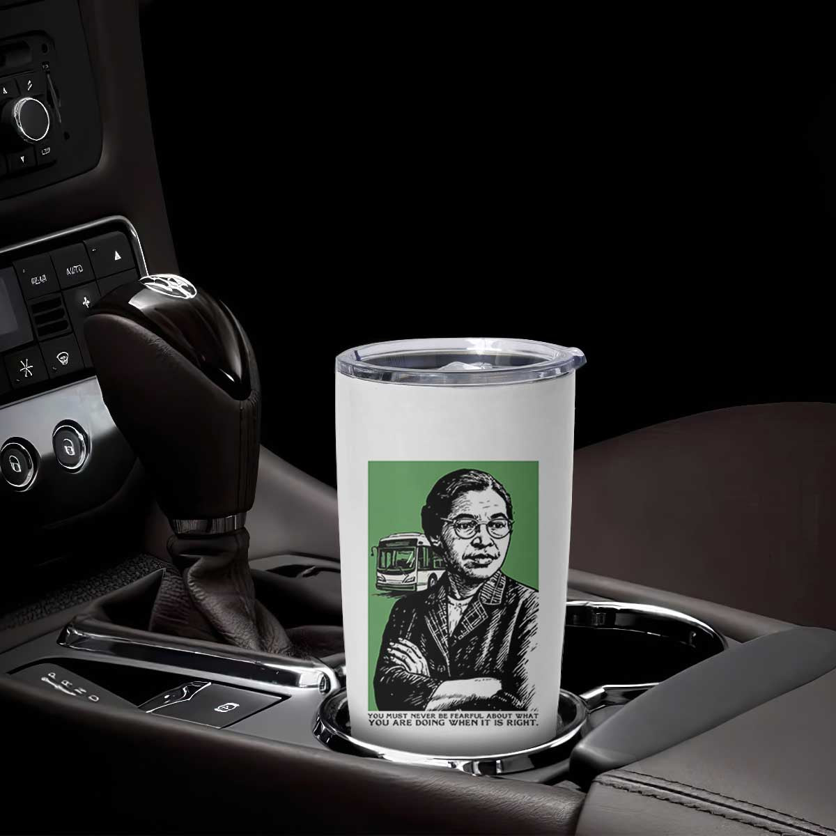 Rosa Parks Quote Tumbler Cup Never Be Fearful When It Is Right TS12 Print Your Wear