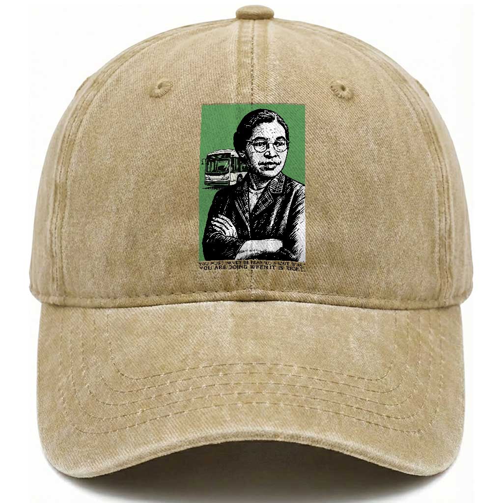 Rosa Parks Quote Washed Cotton Baseball Cap Never Be Fearful When It Is Right TS12 Print Your Wear