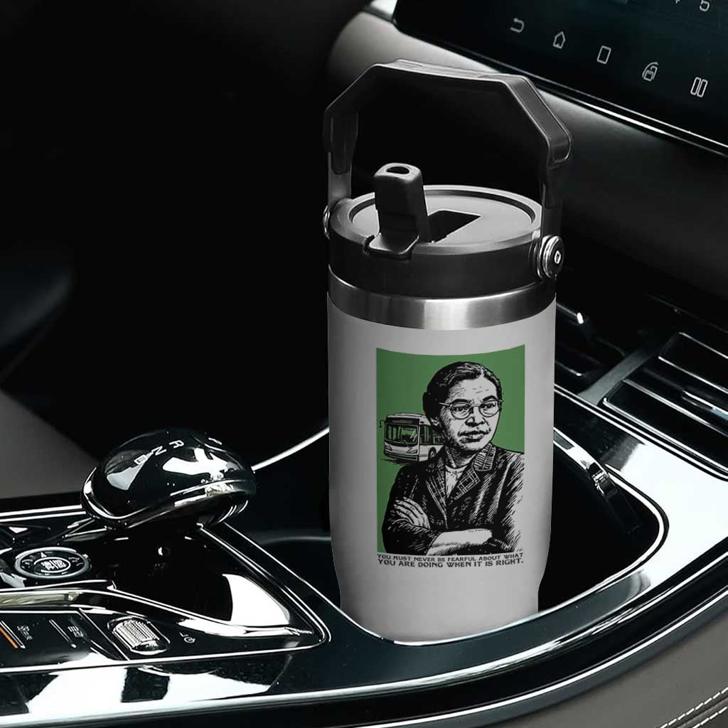 Rosa Parks Quote Flip Straw Tumbler Never Be Fearful When It Is Right TS12 Print Your Wear