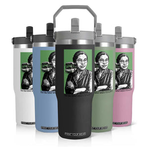 Rosa Parks Quote Flip Straw Tumbler Never Be Fearful When It Is Right TS12 Print Your Wear