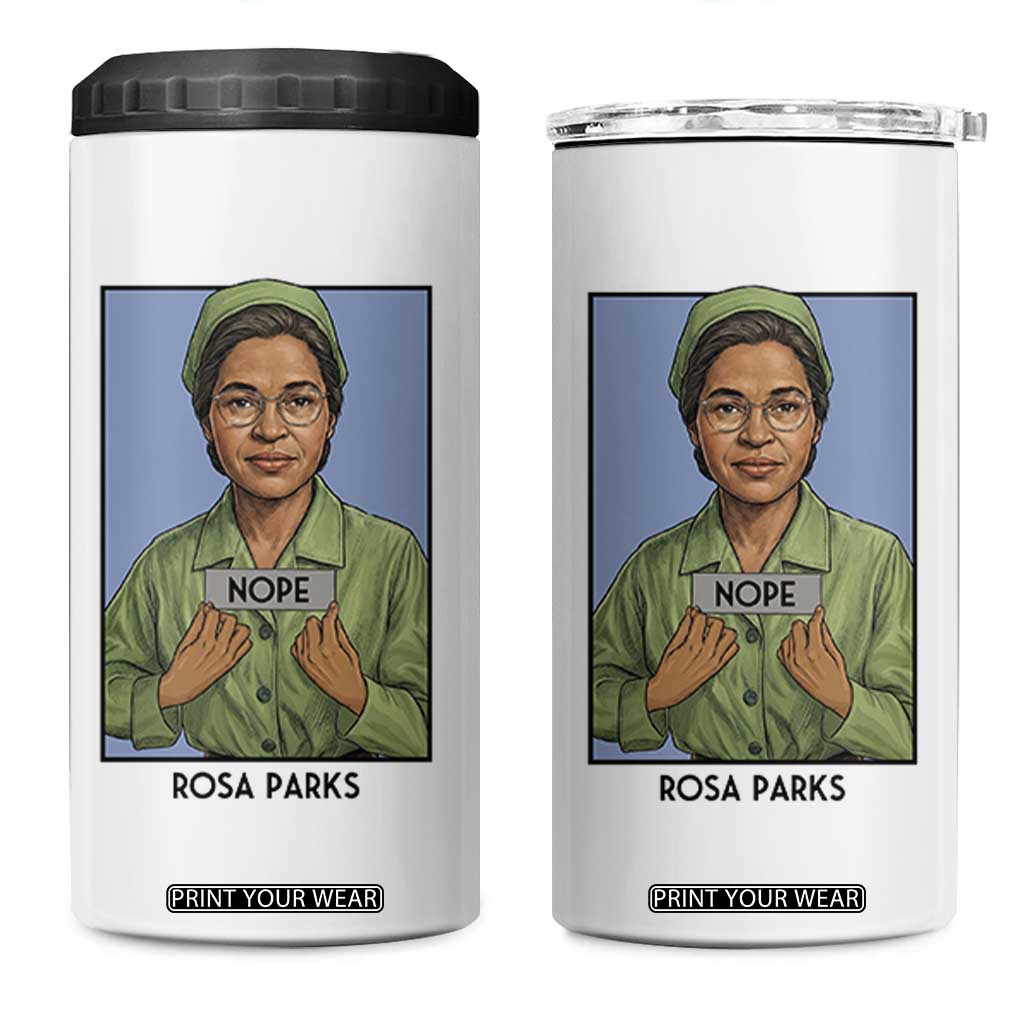Nope Rosa Parks 4 in 1 Can Cooler Tumbler Female Empowerment History Gift TS12 One Size: 16 oz White Print Your Wear