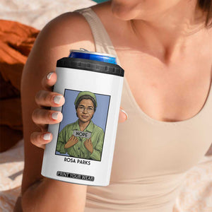 Nope Rosa Parks 4 in 1 Can Cooler Tumbler Female Empowerment History Gift TS12 Print Your Wear