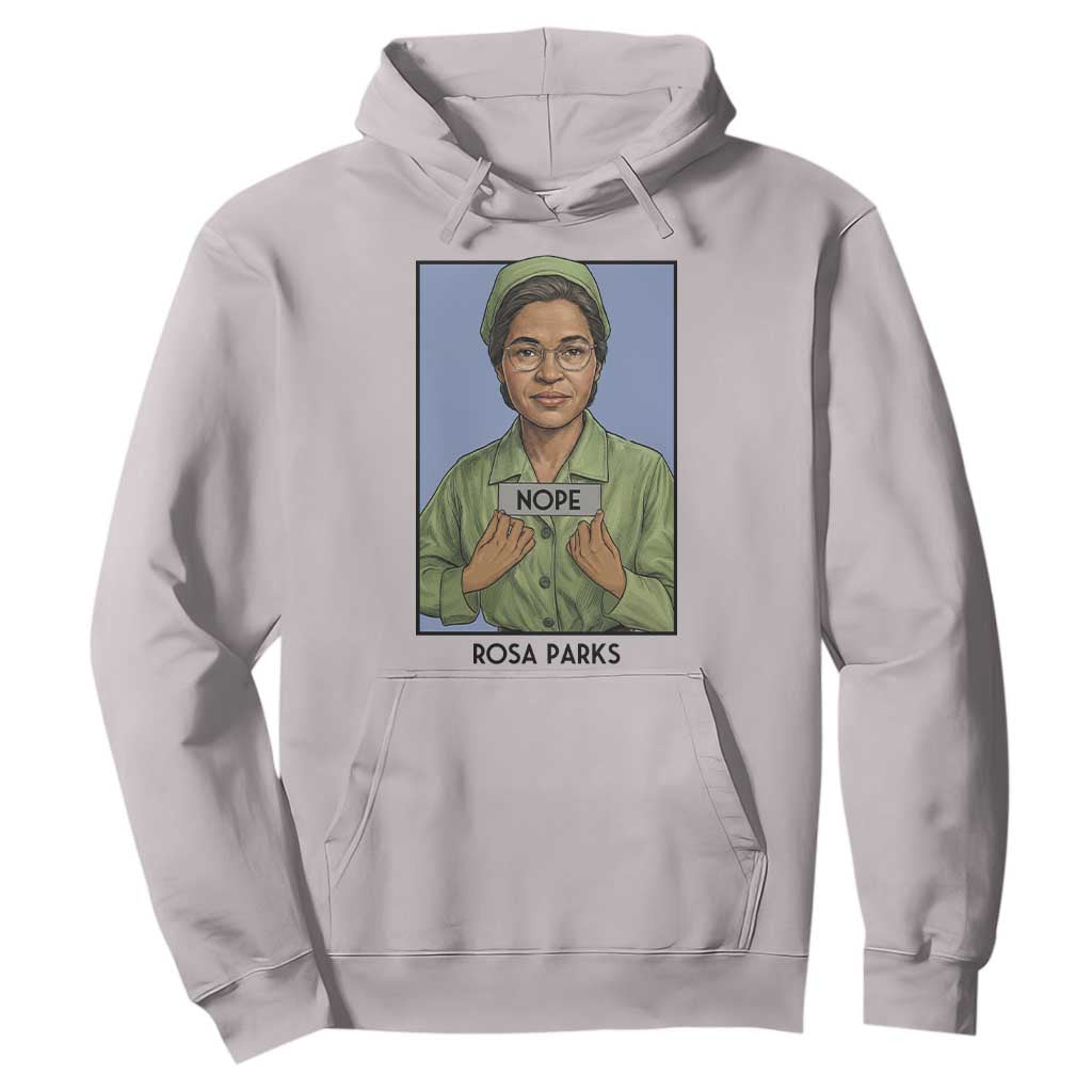 Nope Rosa Parks Hoodie Female Empowerment History Gift TS12 Ice Gray Print Your Wear