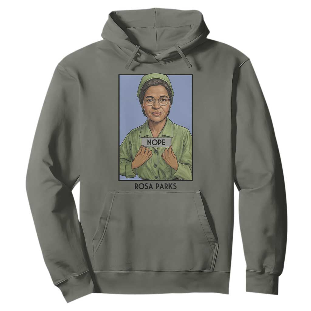 Nope Rosa Parks Hoodie Female Empowerment History Gift TS12 Military Green Print Your Wear