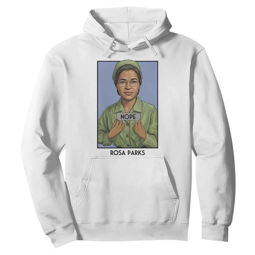 Nope Rosa Parks Hoodie Female Empowerment History Gift TS12 White Print Your Wear