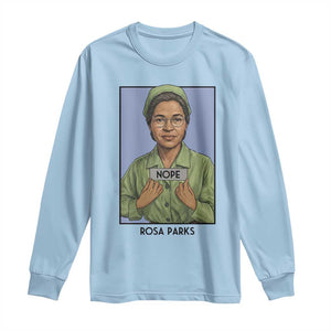 Nope Rosa Parks Long Sleeve Shirt Female Empowerment History Gift TS12 Light Blue Print Your Wear