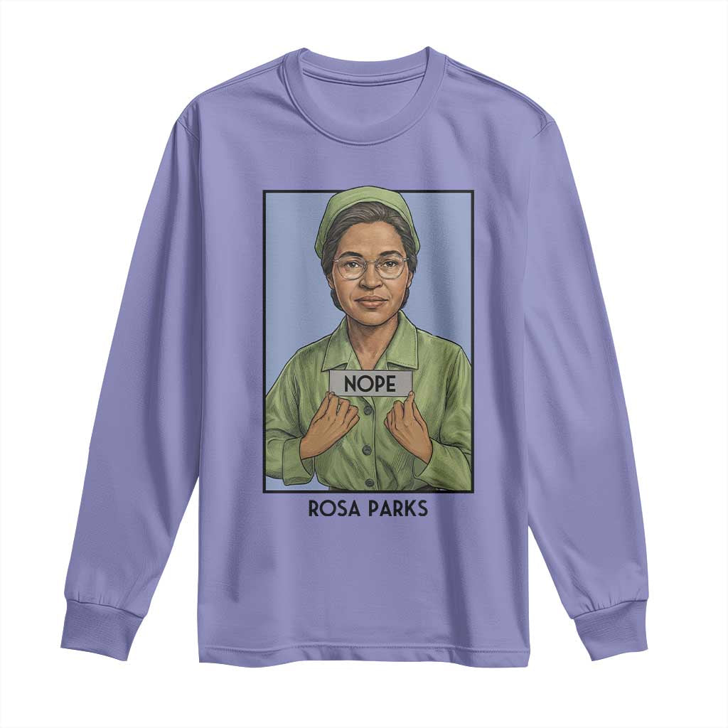 Nope Rosa Parks Long Sleeve Shirt Female Empowerment History Gift TS12 Violet Print Your Wear
