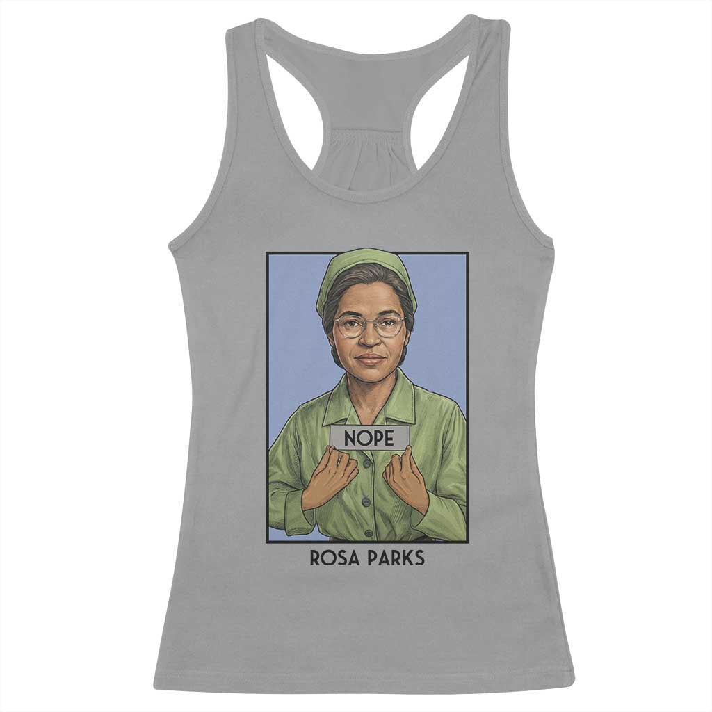 Nope Rosa Parks Racerback Tank Top Female Empowerment History Gift TS12 Sport Gray Print Your Wear